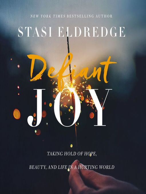 Title details for Defiant Joy by Stasi Eldredge - Available